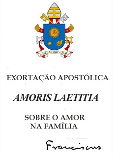 Uma síntese da Exortação Amores Laetitia